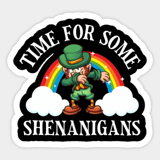 Time For Some Shenanigans Sticker